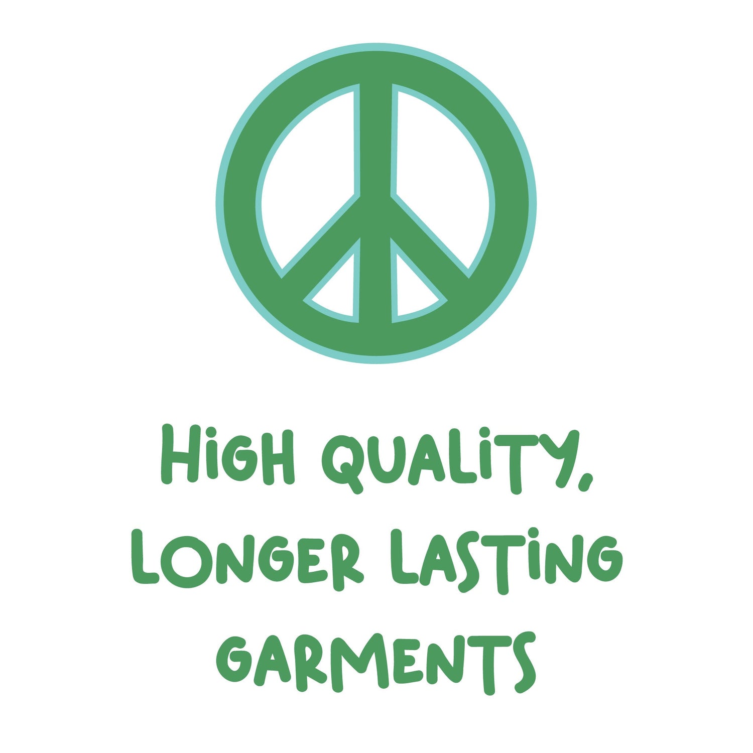 peace sign icon with text about high quality, longer lasting garments