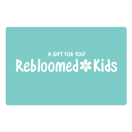 The best gift ever!  A gift card to Rebloomed Kids.